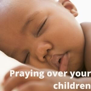 praying over our babies