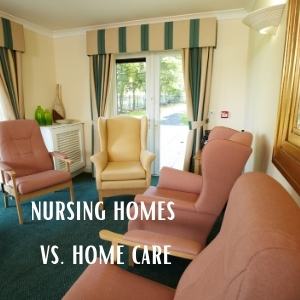 home care vs nursing homes