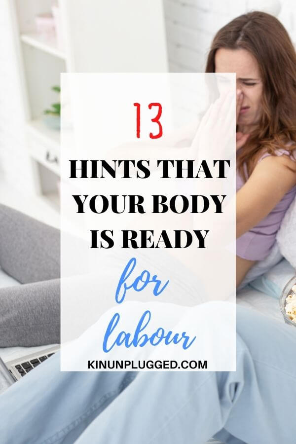 Signs your body is getting ready for labour