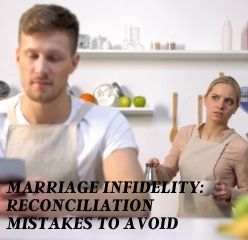 10 common marriage reconciliation mistakes to avoid after infidelity