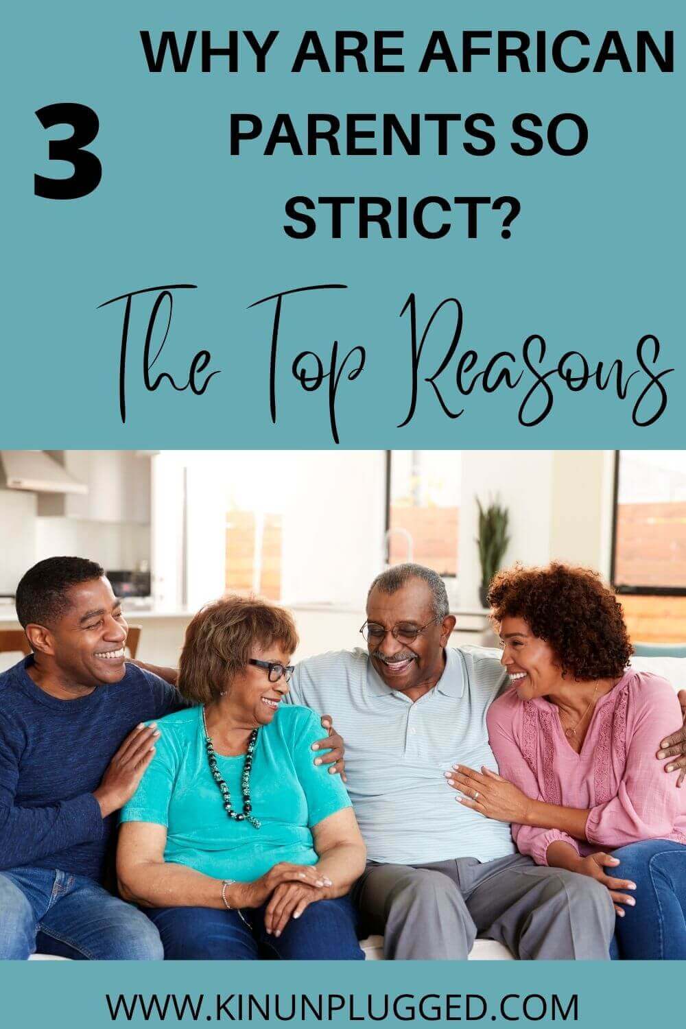 Why are African parents so strict? The 3 Main Reasons Kin Unplugged