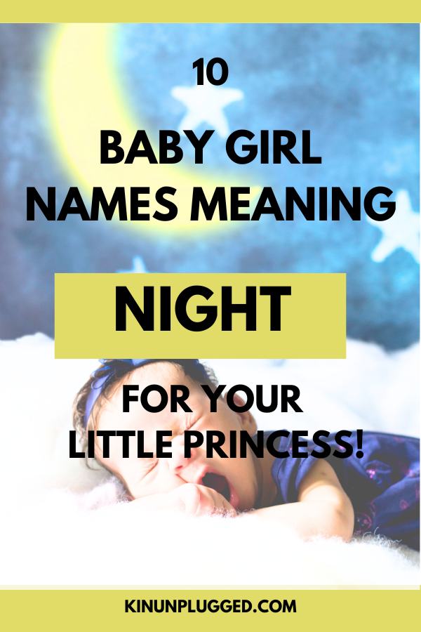 Captivating Baby Names that mean Night Kin Unplugged